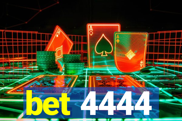 bet 4444